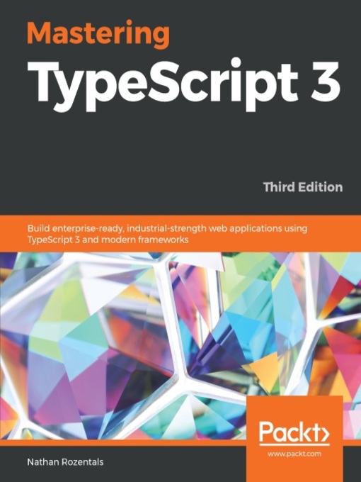 Title details for Mastering TypeScript 3 by Nathan Rozentals - Available